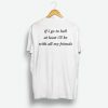 If Go To Hell At Least I’ll Be With All My Friend t shirt back