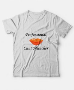 Professional Cunt Muncher t shirt