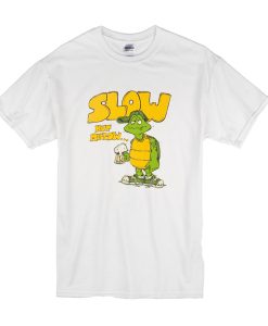 Slow But Mellow t shirt