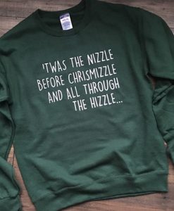 Snoop Dogg Christmas Sweatshirt, Twas The Nizzle Before Chrismizzle Sweatshirt