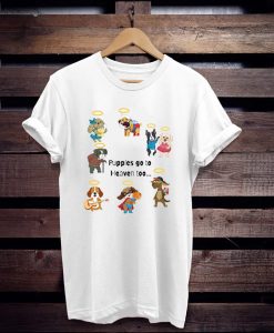 puppies go to heaven too t shirt