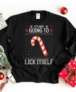 It s not going to lick itself candy cane funny ugly sweatshirt