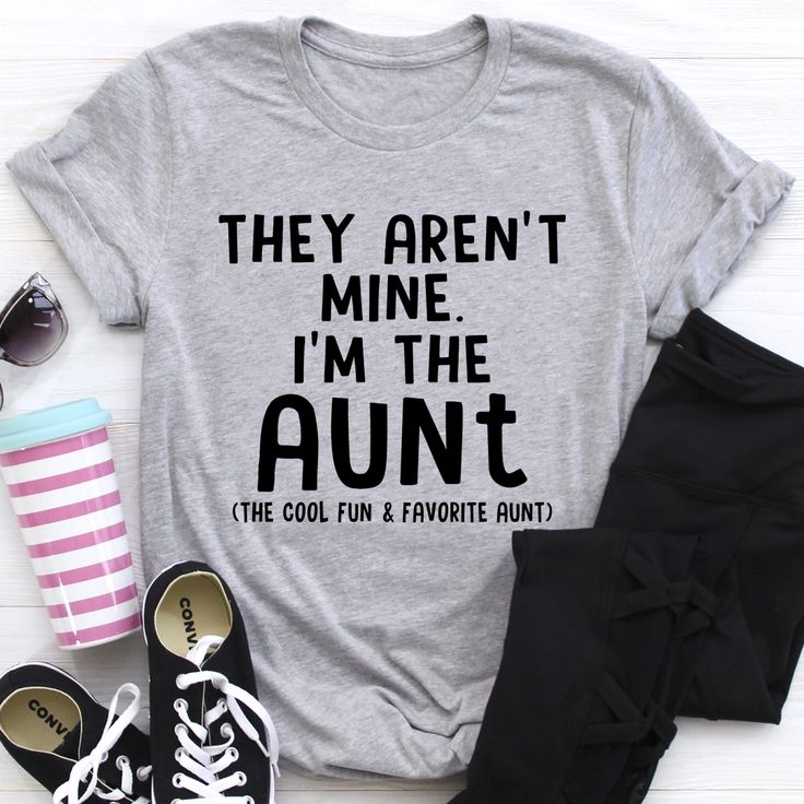 They Aren’t Mine I’m The Aunt T Shirt Padshops