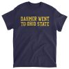 Dahmer Went to Ohio State t shirt