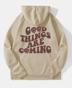 Good Things Are Coming hoodie back FR05