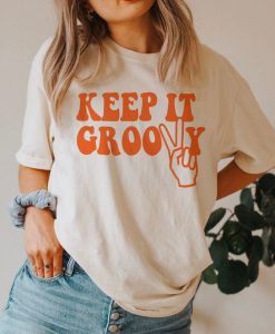 Keep it Groovy t shirt