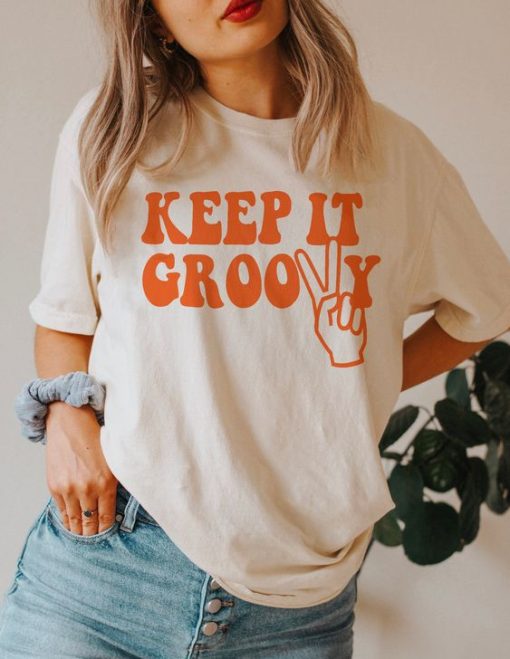 Keep it Groovy t shirt