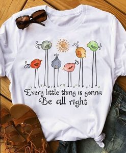 Birds Peace Love Every Little Thing Is Gonna Be Alright t shirt