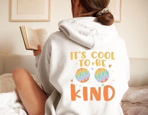 It's Cool To Be Kind hoodie back FR05