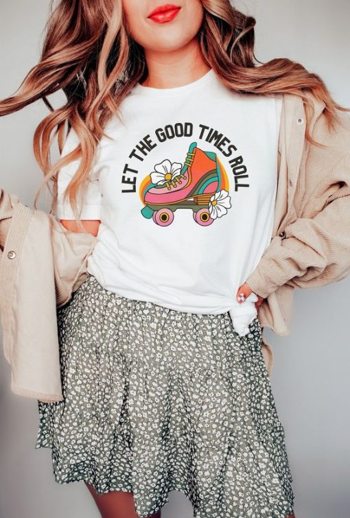 Let the good times roll t shirt FR05