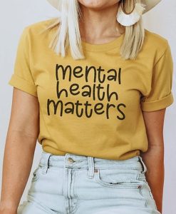 Mental Health Matters t shirt FR05