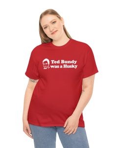 Ted Bundy Was a Husky T-Shirt DV