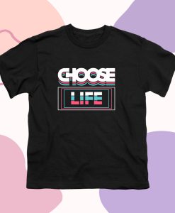 Choose life typography T Shirt