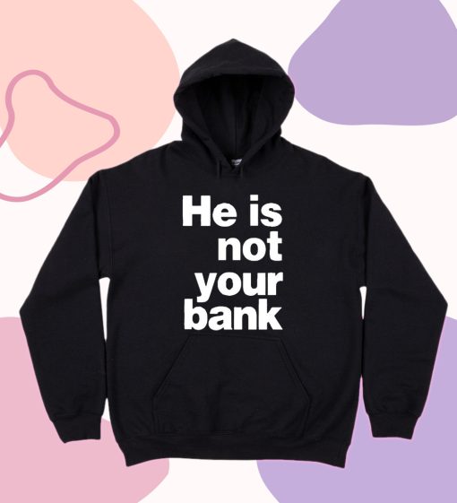 Israel Adesanya He Is Not Your Bank Hoodie