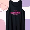 She's Everything He's Just Ken Barbie Movie Tank Top