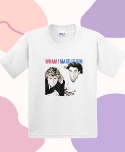 Wham Make It Big T Shirt