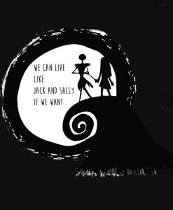 JACK AND SAlly We can live like Jack and Sally If We Want T-shirt