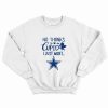 No thanks cupid I just want Dallas Cowboys Sweatshirt thd