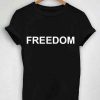 Freedom Quotes T shirt thd