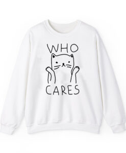 Who Cares Cat sweatshirt thd