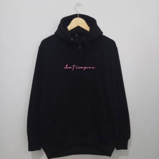 dont compare Hoodie Quote thd