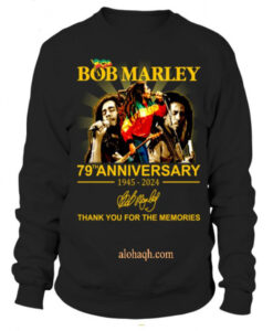 Bob Marley 79th Anniversary 1945-2024 Sweatshirt thd