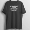 My Mama Don't Like You and She Likes Everyone T Shirt thd