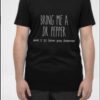 Bring Me A Dr Pepper and i ll Love You Forever t shirt thd