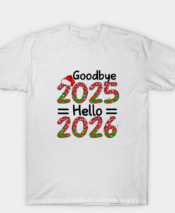 Goodbye 2025 Happy New Year 2026 T Shirt