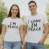 Im Peace I Come In Peace Couple T Shirt