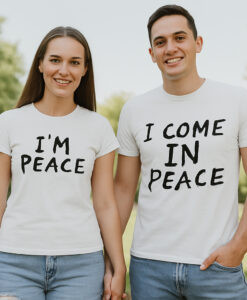Im Peace I Come In Peace Couple T Shirt
