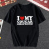 I Love My Cougar Girlfriend T-shirt