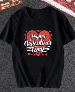 Happy Valentine's Day T Shirt
