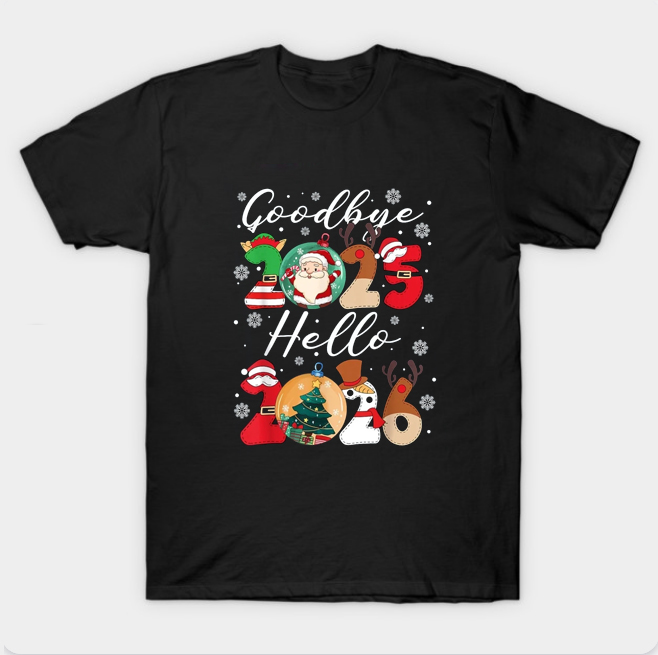 Goodbye 2025 Hello 2026 Happy New Year's Eve Christmas T Shirt